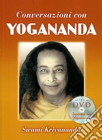 Conversazioni con Yogananda. Con DVD libro