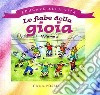 Le fiabe della gioia.  libro di Poselli Clarita