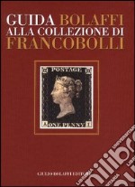 Guida Bolaffi alla collezione di francobolli libro