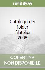 Catalogo dei folder filatelici 2008 libro