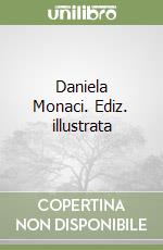 Daniela Monaci. Ediz. illustrata