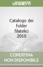 Catalogo dei folder filatelici 2010 libro