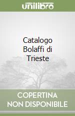 Catalogo Bolaffi di Trieste libro