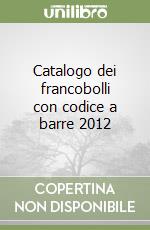 Catalogo dei francobolli con codice a barre 2012 libro