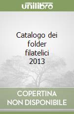 Catalogo dei folder filatelici 2013