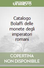 Catalogo Bolaffi delle monete degli imperatori romani libro