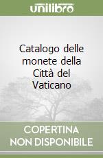 Catalogo delle monete della Città del Vaticano libro