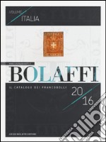 Bolaffi 2016. Catalogo nazionale dei francobolli italiani libro