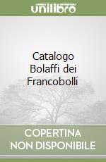 Catalogo Bolaffi dei Francobolli libro