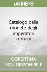 Catalogo delle monete degli imperatori romani libro