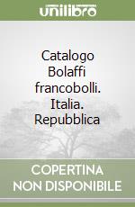 Catalogo Bolaffi francobolli. Italia. Repubblica libro