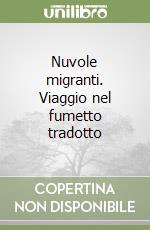 Nuvole migranti. Viaggio nel fumetto tradotto