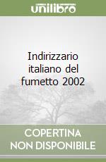 Indirizzario italiano del fumetto 2002 libro