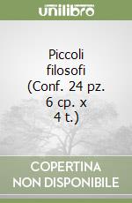 Piccoli filosofi (Conf. 24 pz. 6 cp. x 4 t.) libro