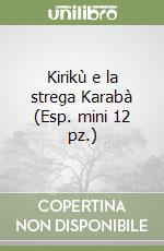 Kirikù e la strega Karabà (Esp. mini 12 pz.) libro