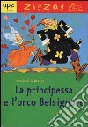 La principessa e l'orco Belsignore libro