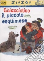 Ghiacciolino il bambino esquimese libro