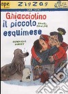 Ghiacciolino il bambino esquimese libro