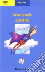 Livian Levoski supereroe