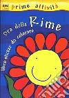 Ora delle rime. Libro sticker da colorare libro