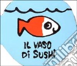 Il vaso di Sushi libro