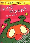 Buffi mostri. Libro sticker libro