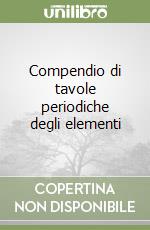 Compendio di tavole periodiche degli elementi libro