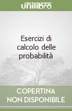 Esercizi di calcolo delle probabilità libro