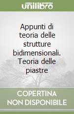 Appunti di teoria delle strutture bidimensionali. Teoria delle piastre libro