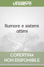Rumore e sistemi ottimi