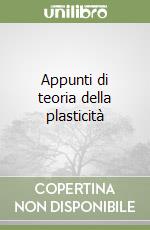 Appunti di teoria della plasticità libro