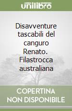 Disavventure tascabili del canguro Renato. Filastrocca australiana libro