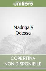 Madrigale Odessa