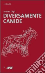 Diversamente canide libro