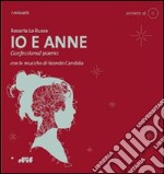 Io e Anne. Confessional poems. Con CD Audio libro