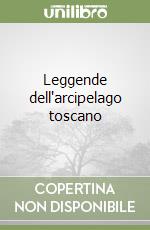 Leggende dell'arcipelago toscano libro