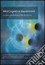 Mild cognitive impairment. La fase preclinica della malattia di Alzheimer libro