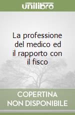 La professione del medico ed il rapporto con il fisco