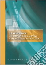 La valutazione del deterioramento cognitivo lieve e la mental deterioration battery. Con CD-ROM libro