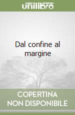 Dal confine al margine