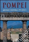 Pompei. Immagini e ricostruzioni dell'antica città sepolta del Vesuvio libro