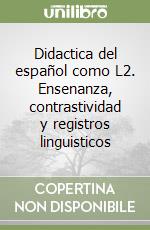 Didactica del español como L2. Ensenanza, contrastividad y registros linguisticos