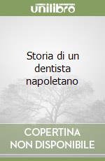 Storia di un dentista napoletano libro