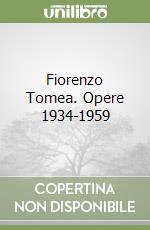 Fiorenzo Tomea. Opere 1934-1959 libro