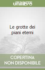 Le grotte dei piani eterni libro