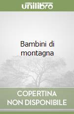 Bambini di montagna libro