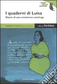 I quaderni di Luisa. Diario di una resistenza casalinga libro