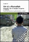 Un tè a Ramallah. Diario di sei mesi di interposizione pacifica in Palestina libro