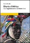 Diario d'Africa. Nove viaggi inconsueti nel continente nero libro