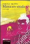 Masticare strada. Diari randagi libro